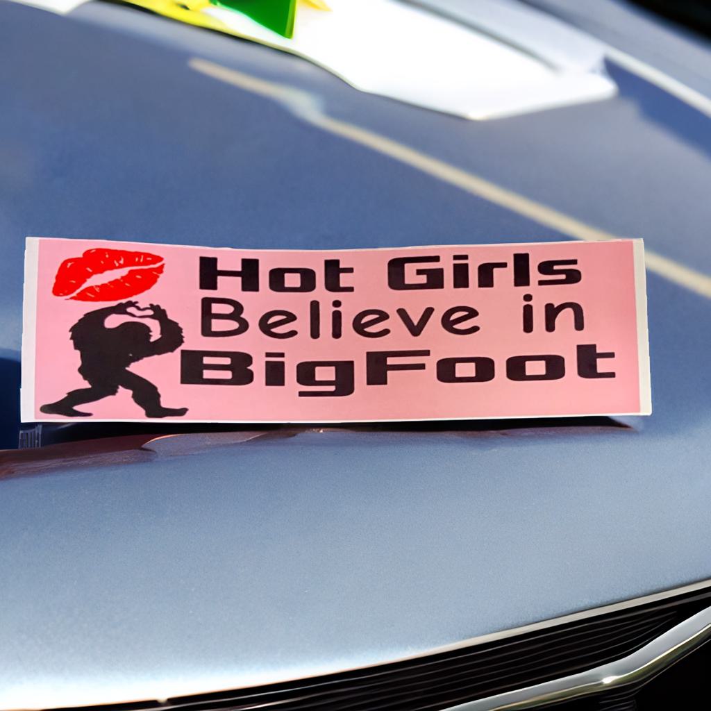 Hot Girls Believe in Bigfoot Bumper Sticker
