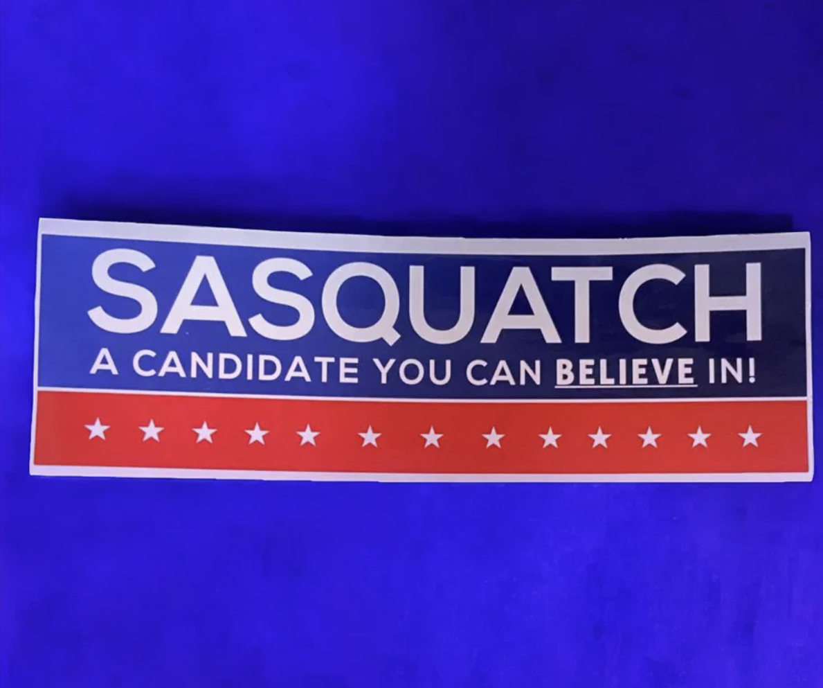 Red, White & Blue Sasquatch A Candidate You Can Believe in Bumper Sticker