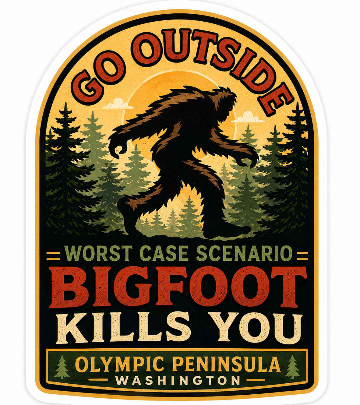 Go Outside! Worst Case Bigfoot Kills You Sticker