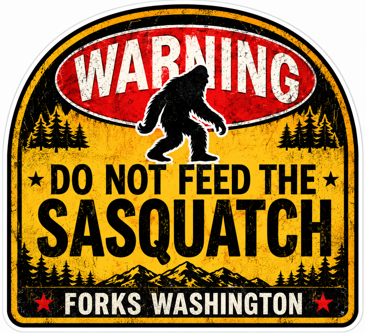 Warning Do Not Feed The Sasquatch Forks WA Sticker