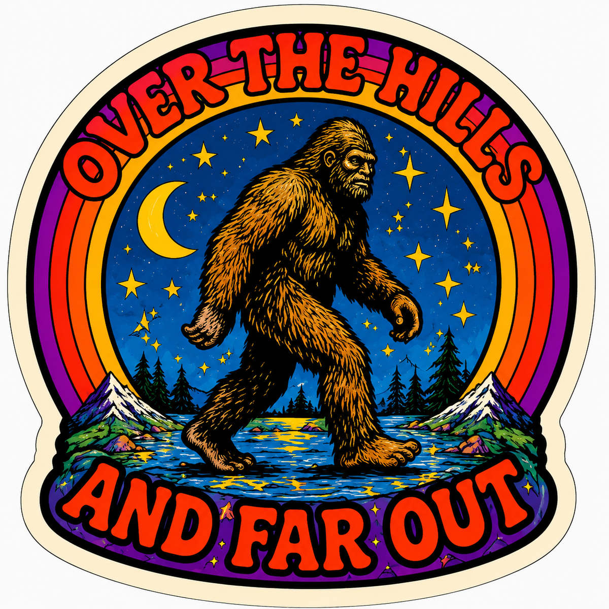 Over The Hills And Far Out Sasquatch Sticker