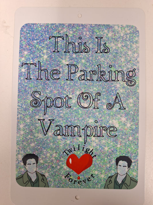 This is the Parking Spot of a Vampire  Metal Sign