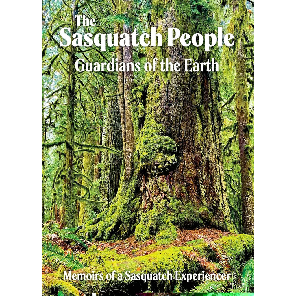 The Sasquatch People: Guardians of the Earth
