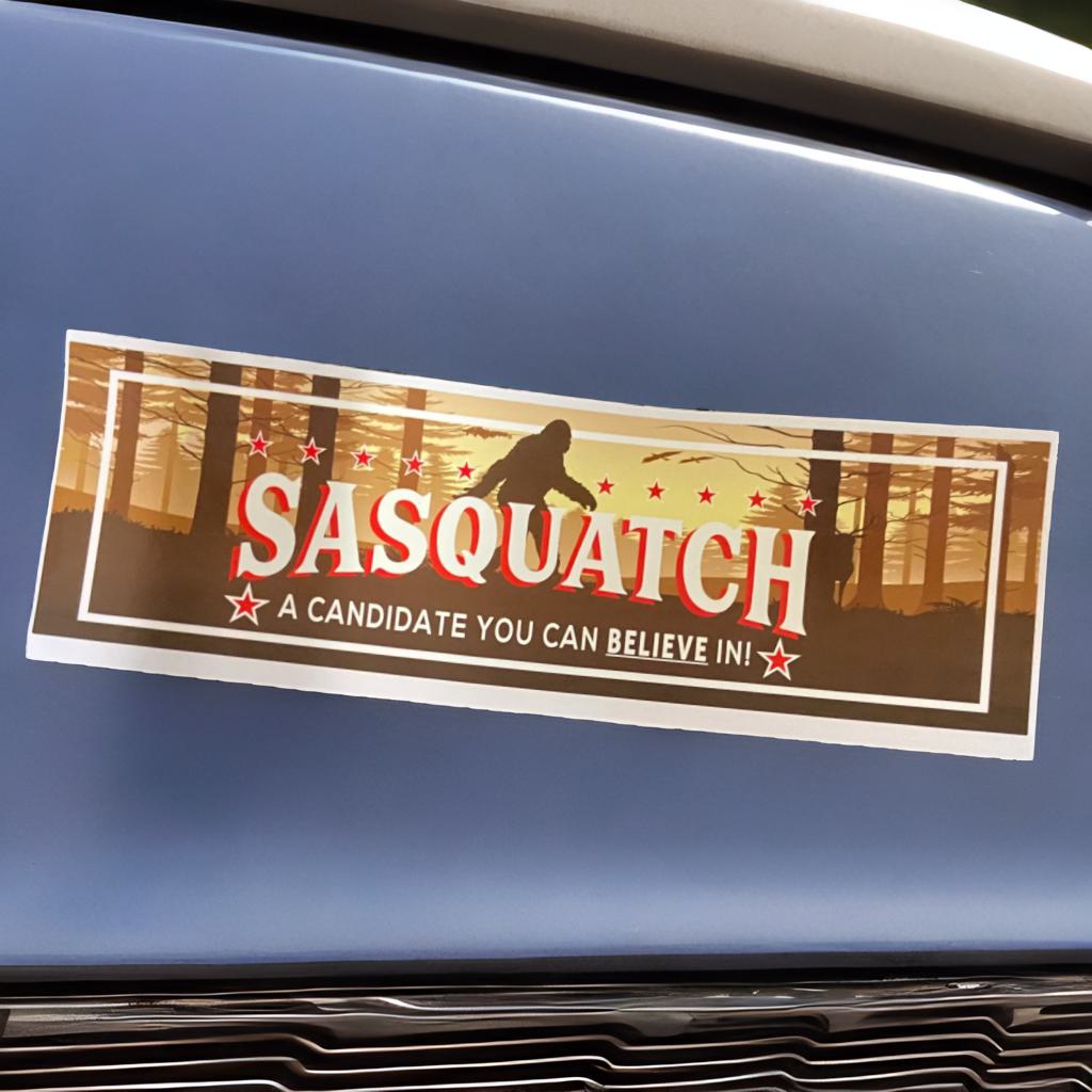 Sasquatch A Candidate You Can Believe in Bumper Sticker