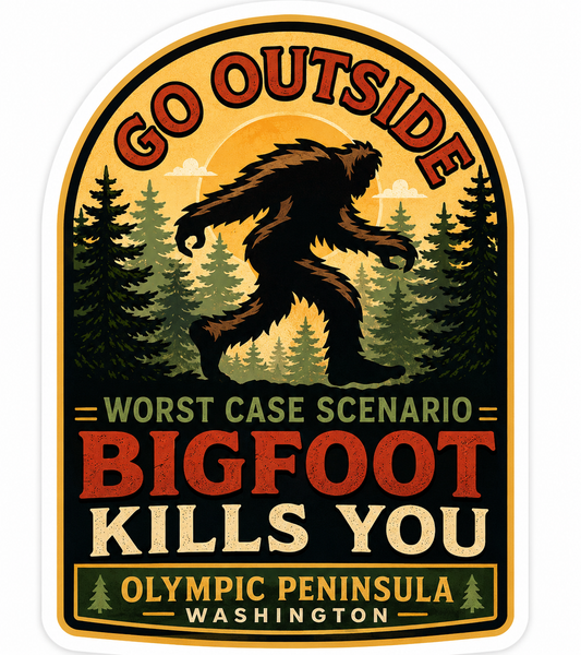 Go Outside! Worst Case Bigfoot Kills You Sticker