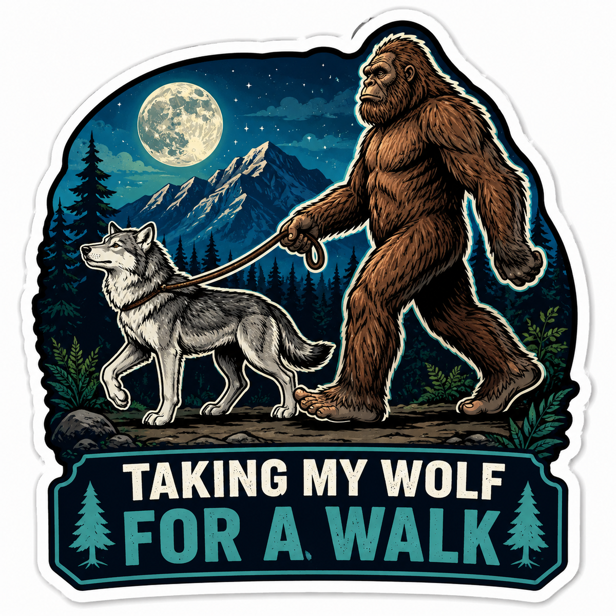 Taking My Wolf For A Walk Sasquatch Sticker