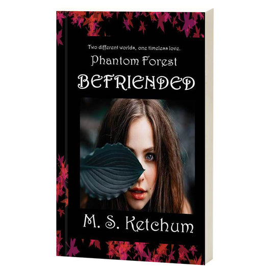 Befriended by M.S. Ketchum