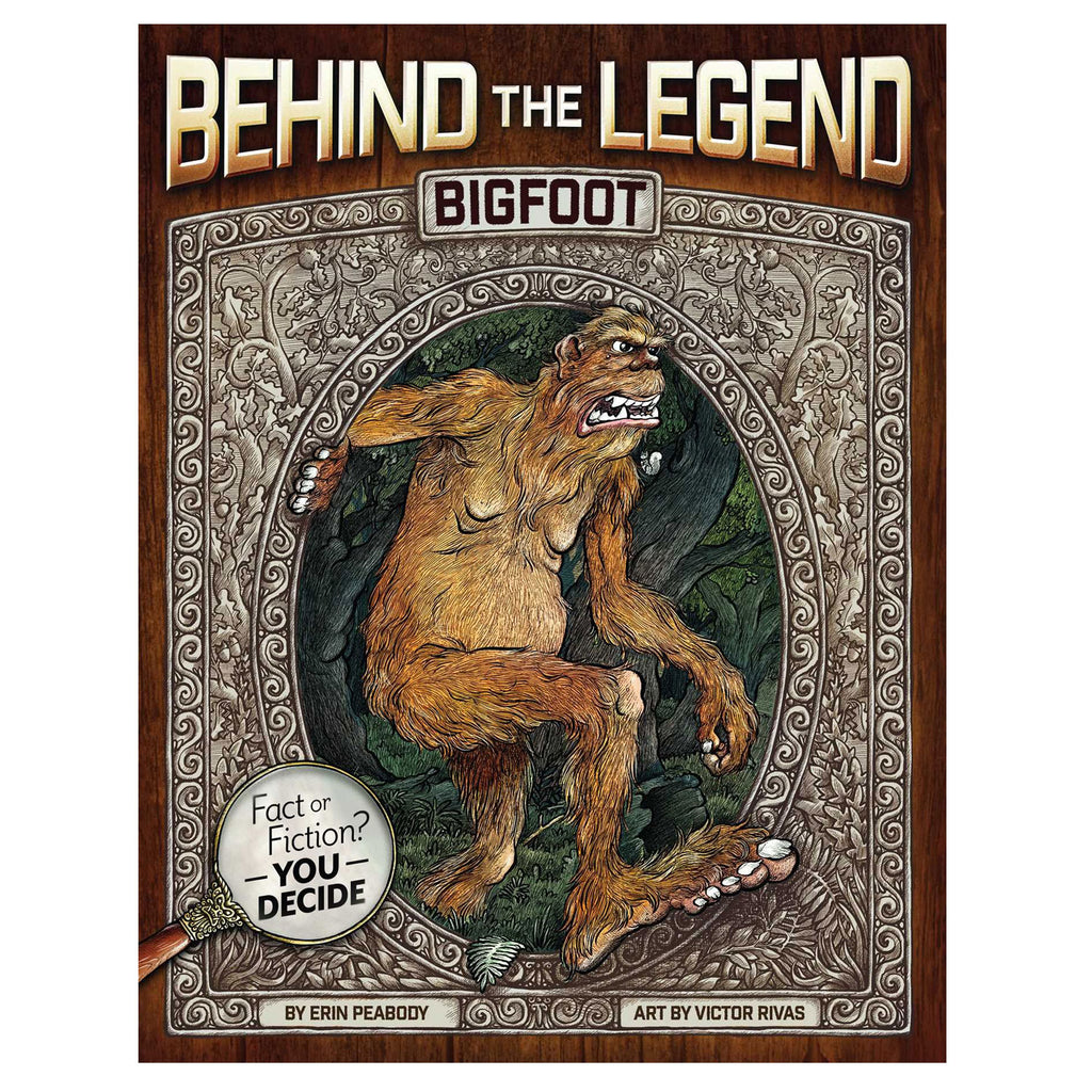 Behind The Legend Bigfoot By Erin Peabody