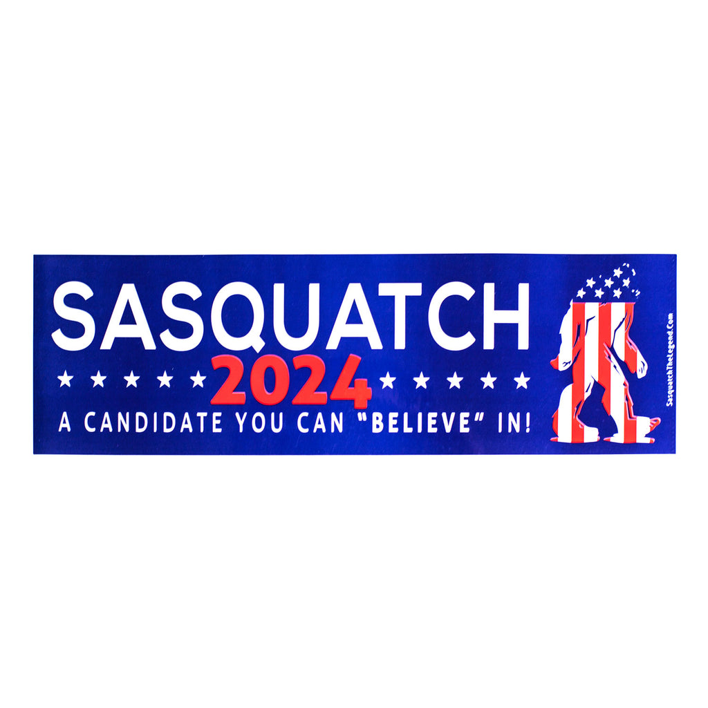 Sasquatch For President 2024 Bumper Sticker - Sasquatch The Legend