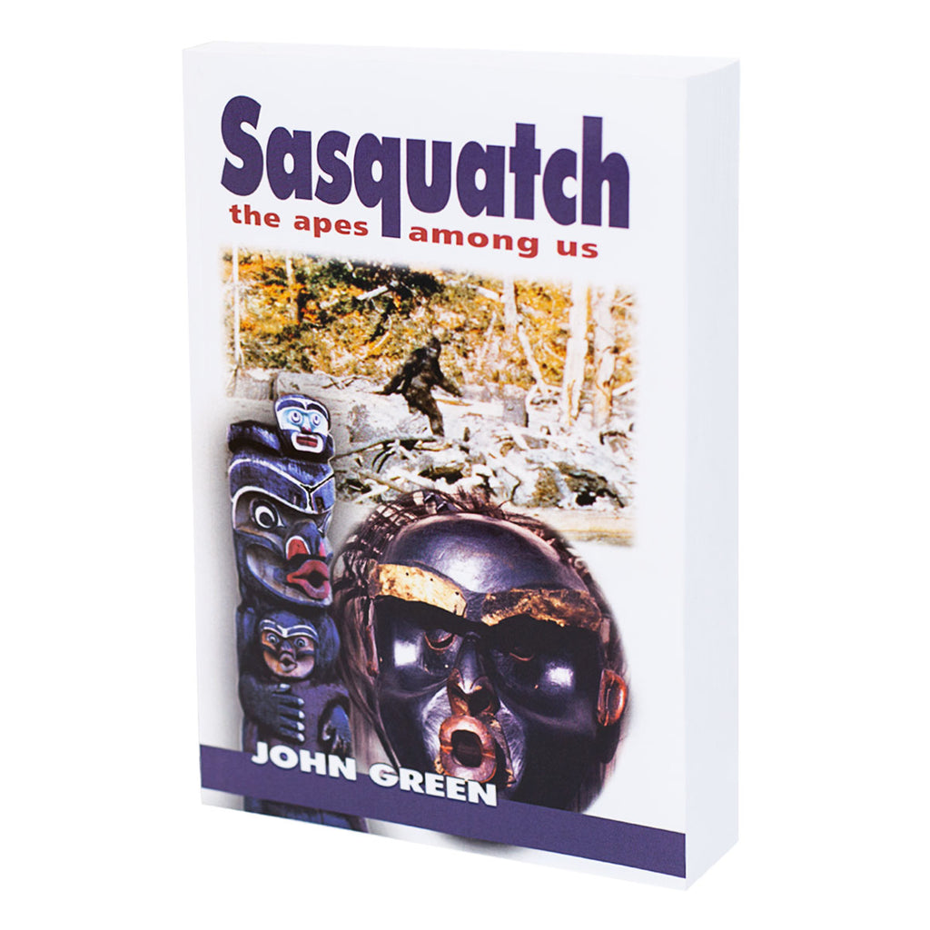 Sasquatch: the apes among us by John Green - Sasquatch The Legend