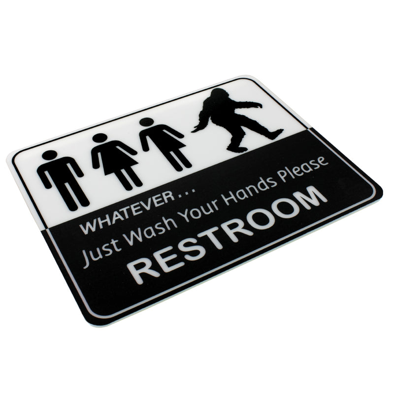 Restroom Sign - Whatever, Just wash your hands! - Sasquatch The Legend