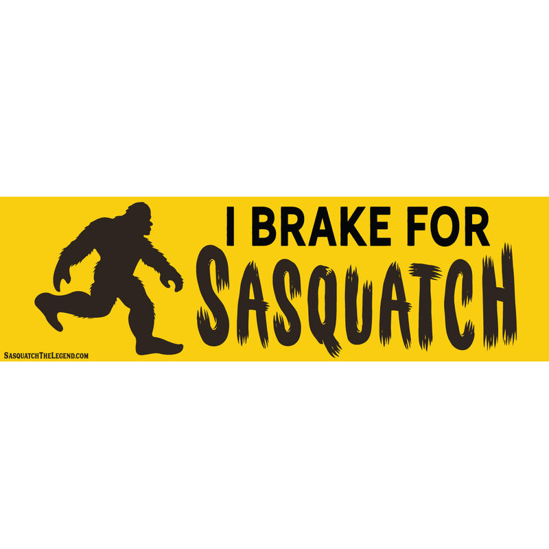 I Brake For Sasquatch Family Bumper Sticker - Sasquatch The Legend