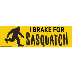 I Brake For Sasquatch Bumper Sticker