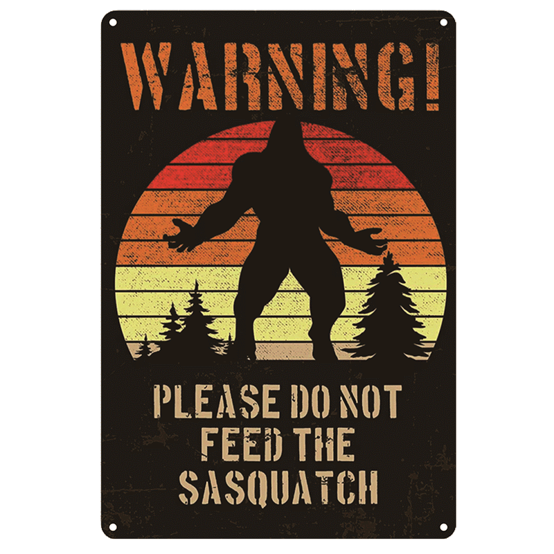 Retro Do Not Feed Sasquatch Tin Sign - Sasquatch The Legend