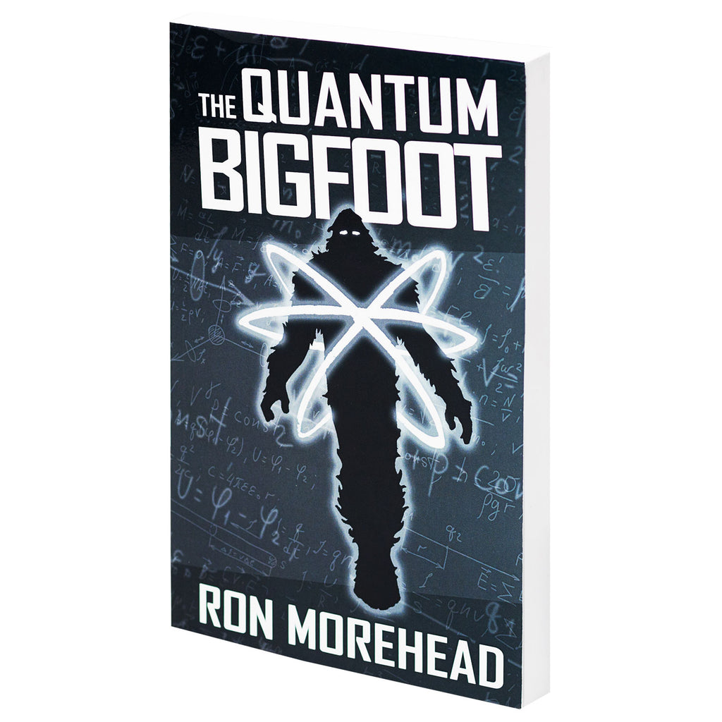 The Quantum Bigfoot: Bringing Science and Spirituality Together - Sasquatch The Legend